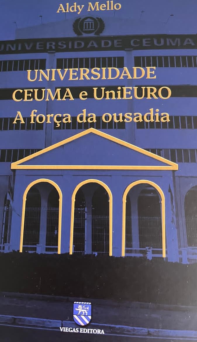 UNIVERSIDADE CEUMA e UniEURO: A FORÇA DA OUSADIA